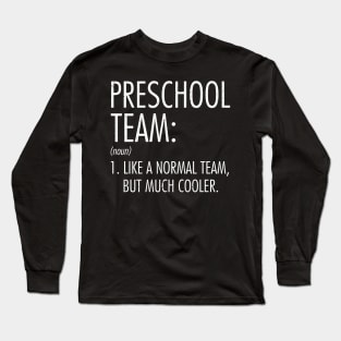 Preschool Team Definition Teacher Student Back To School Long Sleeve T-Shirt